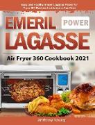 Emeril Lagasse Power Air Fryer 360 Cookbook 2021