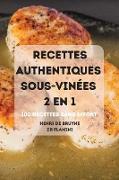 RECETTES AUTHENTIQUES SOUS-VINÉES 2 EN 1 100 RECETTES SANS EFFORT