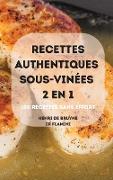 RECETTES AUTHENTIQUES SOUS-VINÉES 2 EN 1 100 RECETTES SANS EFFORT