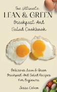 The Ultimate Lean & Green Breakfast And Salad Cookbook