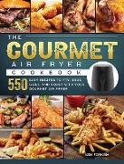 The Gourmet Air Fryer Cookbook
