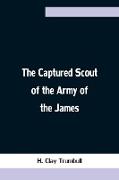 The Captured Scout of the Army of the James, A Sketch of the Life of Sergeant Henry H. Manning, of the Twenty-fourth Mass. Regiment