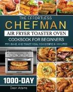 The Effortless Chefman Air Fryer Toaster Oven Cookbook for Beginners