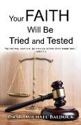 Your Faith Will Be Tried and Tested!