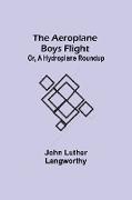 The Aeroplane Boys Flight, Or, A Hydroplane Roundup