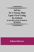 Advice To A Young Man Upon First Going To Oxford, In Ten Letters, From An Uncle To His Nephew