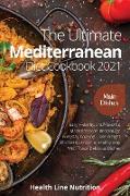 The Ultimate Mediterranean Diet Cookbook 2021 - Main Dish Recipes