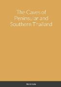 The Caves of Peninsular and Southern Thailand