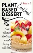 Plant-Based Dessert Cookbook