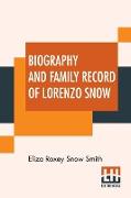 Biography And Family Record Of Lorenzo Snow