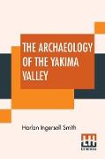 The Archaeology Of The Yakima Valley