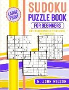 Sudoku Puzzle Book for Beginners: 300+ Fun Sudoku Puzzles with Solutions. Super Easy Level. Large Print