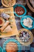 Cookbook with "Italian-Moroccan- Spanish" Specialties