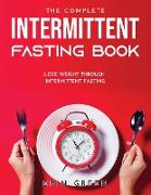 The Complete Intermittent Fasting Book