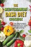 The Mediterranean Dash Diet Cookbook