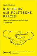 Nichtstun als politische Praxis