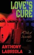 Love's Cure: A Tale of Incurable Love