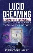 Lucid Dreaming & Astral Projection Made Easy