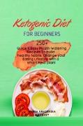 KETOGENIC DIET COOKBOOK FOR BEGINNERS