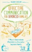 Effective Communication for Divorced Families: 7 Ways to Communicate Effectively in a Divorced or Separated Family