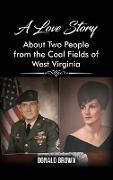 A Love Story About Two People from the Coal Fields of West Virginia