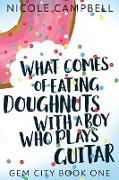 What Comes of Eating Doughnuts With a Boy Who Plays Guitar