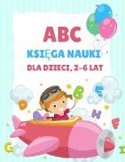 ABC Ksi¿¿ka do nauki dla dzieci 2-6 lat