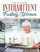 The Ultimate Intermittent Fasting for Women Over 50: The Simple Guide for Weight Loss After 50