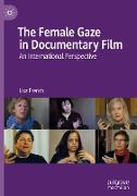 The Female Gaze in Documentary Film