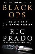 Black Ops: The Life of a CIA Shadow Warrior