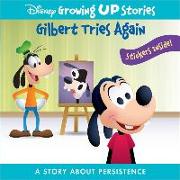 Disney Growing Up Stories: Gilbert Tries Again a Story about Persistence