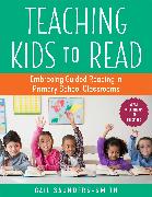 Teaching Kids to Read: Embracing Guided Reading in Primary School Classrooms