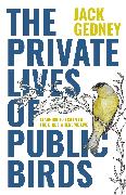 The Private Lives of Public Birds