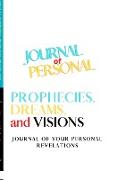 Journal of Personal Prophecies, Dreams and Visions