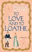 To Love and to Loathe