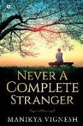 Never A Complete Stranger