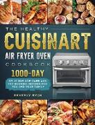 The Healthy Cuisinart Air Fryer Oven Cookbook