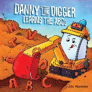 Danny The Digger Learns The Abcs