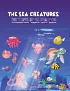 THE SEA CREATURES COLORING BOOK FOR KIDS