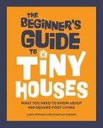 The Beginner's Guide to Tiny Houses