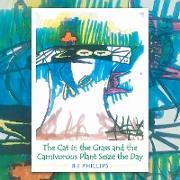 The Cat in the Grass and the Carnivorous Plant Seize the Day