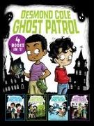 Desmond Cole Ghost Patrol 4 Books in 1!: The Haunted House Next Door, Ghosts Don't Ride Bikes, Do They?, Surf's Up, Creepy Stuff!, Night of the Zombie