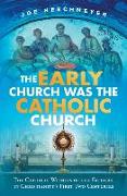 Early Church Was the Catholic