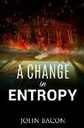 A Change in Entropy