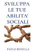 SVILUPPA LE TUE ABILITA' SOCIALI