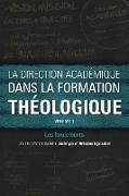 La direction académique dans la formation théologique, volume 1
