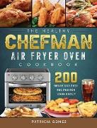 The Healthy Chefman Air Fryer Oven Cookbook