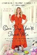 One Day You'll Thank Me: Essays on Dating, Motherhood, and Everything in Between