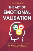 THE ART OF EMOTIONAL VALIDATION