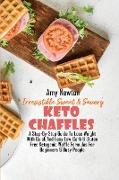 Irresistible Sweet and Savory Keto Chaffles: A Step-By-Step Guide to Lose Weight With Quick And Easy Low-Carb & Gluten Free Ketogenic Waffle Formulas